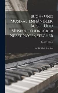 Produktbild: Buch- Und Musikalienh&auml;ndler, Buch- Und Musikaliendrucker Nebst Notenstecher