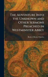 Produktbild: The Adventure Into the Unknown and Other Sermons Preached in Westminster Abbey
