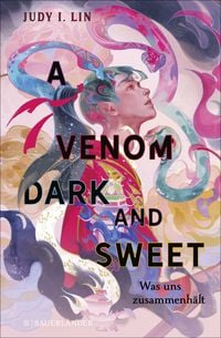 Produktbild: A Venom Dark and Sweet &ndash; Was uns zusammenh&auml;lt
