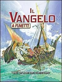Produktbild: Il Vangelo a fumetti. Ges&ugrave;: gli ultimi anni di ministero