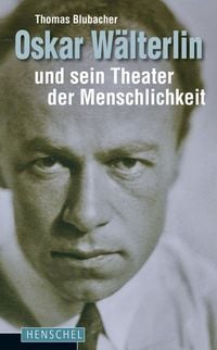 Produktbild: Oskar W&auml;lterlin und sein Theater der Menschlichkeit