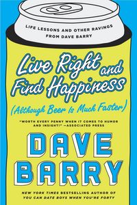 Produktbild: Live Right and Find Happiness (Although Beer is Much Faster)