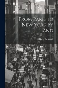 Produktbild: From Paris to New York by Land