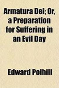 Produktbild: Armatura Dei; Or, a Preparation for Suffering in an Evil Day