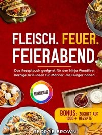 Produktbild: Fleisch. Feuer. Feierabend.