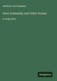 Produktbild: Peter Schlemihl; And Other Stories