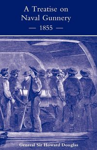 Produktbild: Treatise on Naval Gunnery (1855)