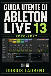 Produktbild: Guida Utente Di Ableton Live 13 2026-2027