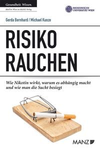 Produktbild: Risiko Rauchen. Wie Nikotin wirkt, warum es abh&auml;ngig macht und wie man damit aufh&ouml;rt