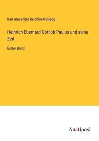 Produktbild: Heinrich Eberhard Gottlob Paulus und seine Zeit