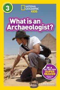 Produktbild: What Is an Archaeologist? (National Geographic Kids Readers, Level 3)