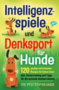 Produktbild: Intelligenzspiele und Denksport f&uuml;r Hunde