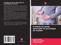 Produktbild: O efeito do parto obstru&iacute;do na psicologia da mulher