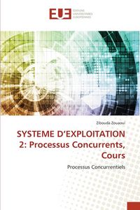 Produktbild: SYSTEME D'EXPLOITATION 2: Processus Concurrents, Cours