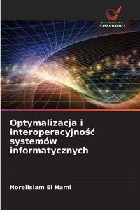 Produktbild: Optymalizacja i interoperacyjno&iquest;&iquest; system&oacute;w informatycznych