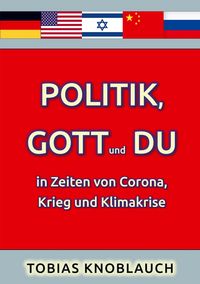 Produktbild: Politik, Gott und Du in Zeiten von Corona, Krieg und Klimakrise