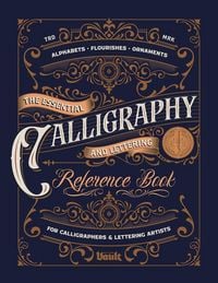 Produktbild: The Essential Calligraphy & Lettering Reference Book