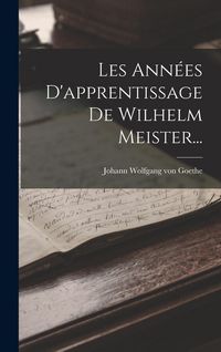 Produktbild: Les Ann&eacute;es D'apprentissage De Wilhelm Meister...