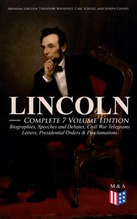 Produktbild: LINCOLN - Complete 7 Volume Edition: Biographies, Speeches and Debates, Civil War Telegrams, Letters, Presidential Orders & Proclamations