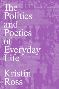 Produktbild: The Politics and Poetics of Everyday Life