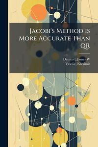 Produktbild: Jacobi's Method is More Accurate Than QR