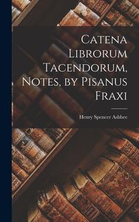 Produktbild: Catena Librorum Tacendorum, Notes, by Pisanus Fraxi