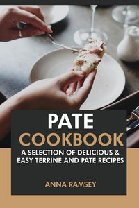 Produktbild: Pate Cookbook: A Selection of Delicious & Easy Terrine and Pate Recipes.