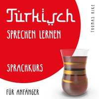 Produktbild: T&uuml;rkisch sprechen lernen (Sprachkurs f&uuml;r Anf&auml;nger)