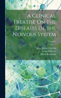 Produktbild: A Clinical Treatise On the Diseases of the Nervous System; Volume 1