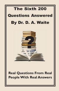 Produktbild: The Sixth 200 Question Answered by Dr. D.A. Waite