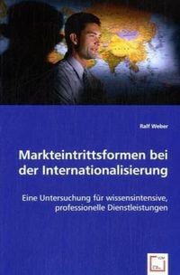 Produktbild: Ralf Weber: Markteintrittsformen bei der Internationalisieru