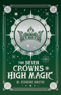 Produktbild: The Seven Crowns of High Magic (Athra, #2)