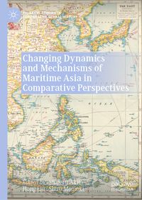 Produktbild: Changing Dynamics and Mechanisms of Maritime Asia in Comparative Perspectives