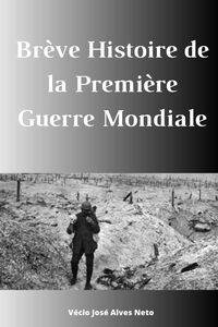 Produktbild: Br&egrave;ve Histoire de la Premi&egrave;re Guerre Mondiale