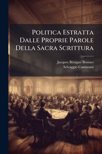 Produktbild: Politica Estratta Dalle Proprie Parole Della Sacra Scrittura