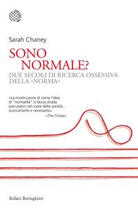 Produktbild: Sono normale? Due secoli di ricerca ossessiva della 'norma'