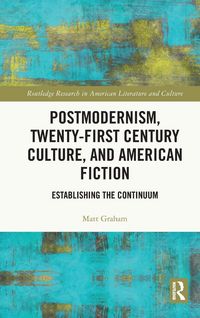 Produktbild: Postmodernism, Twenty-First Century Culture, and American Fiction