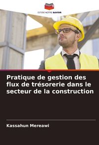 Produktbild: Pratique de gestion des flux de tr&eacute;sorerie dans le secteur de la construction