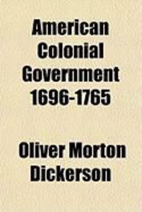 Produktbild: American Colonial Government 1696-1765