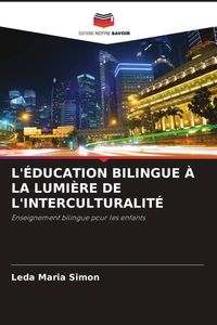 Produktbild: L'&eacute;ducation Bilingue &Agrave; La Lumi&egrave;re De L'interculturalit&eacute;