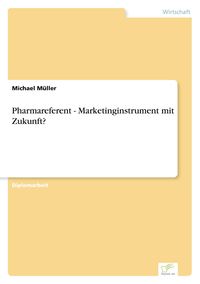 Bild vom Artikel Pharmareferent - Marketinginstrument mit Zukunft? vom Autor Michael Müller