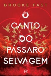 Produktbild: O canto do p&aacute;ssaro selvagem - Um romance dist&oacute;pico para f&atilde;s de Jogos Vorazes e Prison Break