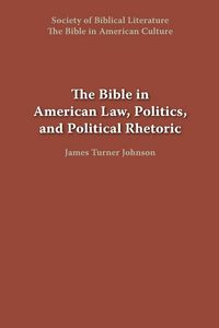 Produktbild: The Bible in American Law, Politics, and Political Rhetoric