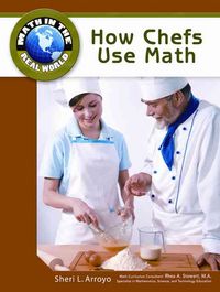 Produktbild: Arroyo, S: How Chefs Use Math
