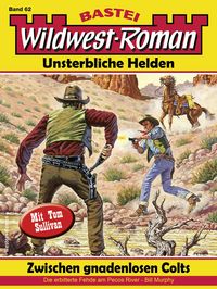 Produktbild: Wildwest-Roman - Unsterbliche Helden 62