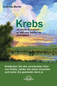 Produktbild: Krebs ist keine Krankheit - er will uns helfen zu überleben