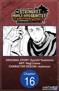 Produktbild: The Strongest Middle-Aged Hunter Goes to Another World: This Time, He Wants to Have a Simple Life #016