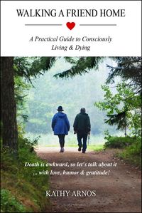 Produktbild: Walking A Friend Home: A Practical Guide To Consciously Living & Dying