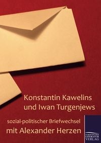 Produktbild: Konstantin Kawelins und Iwan Turgenjews sozial-politischer Briefwechsel mit Alexander Herzen