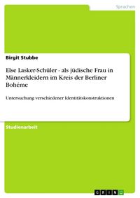 Produktbild: Else Lasker-Sch&uuml;ler - als j&uuml;dische Frau in M&auml;nnerkleidern im Kreis der Berliner Boh&eacute;me